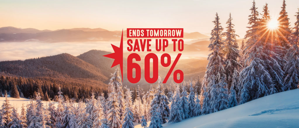 A bright, snowy, mountain scape with the words Ends Tomorrow - Save up to 60%, new markdowns added