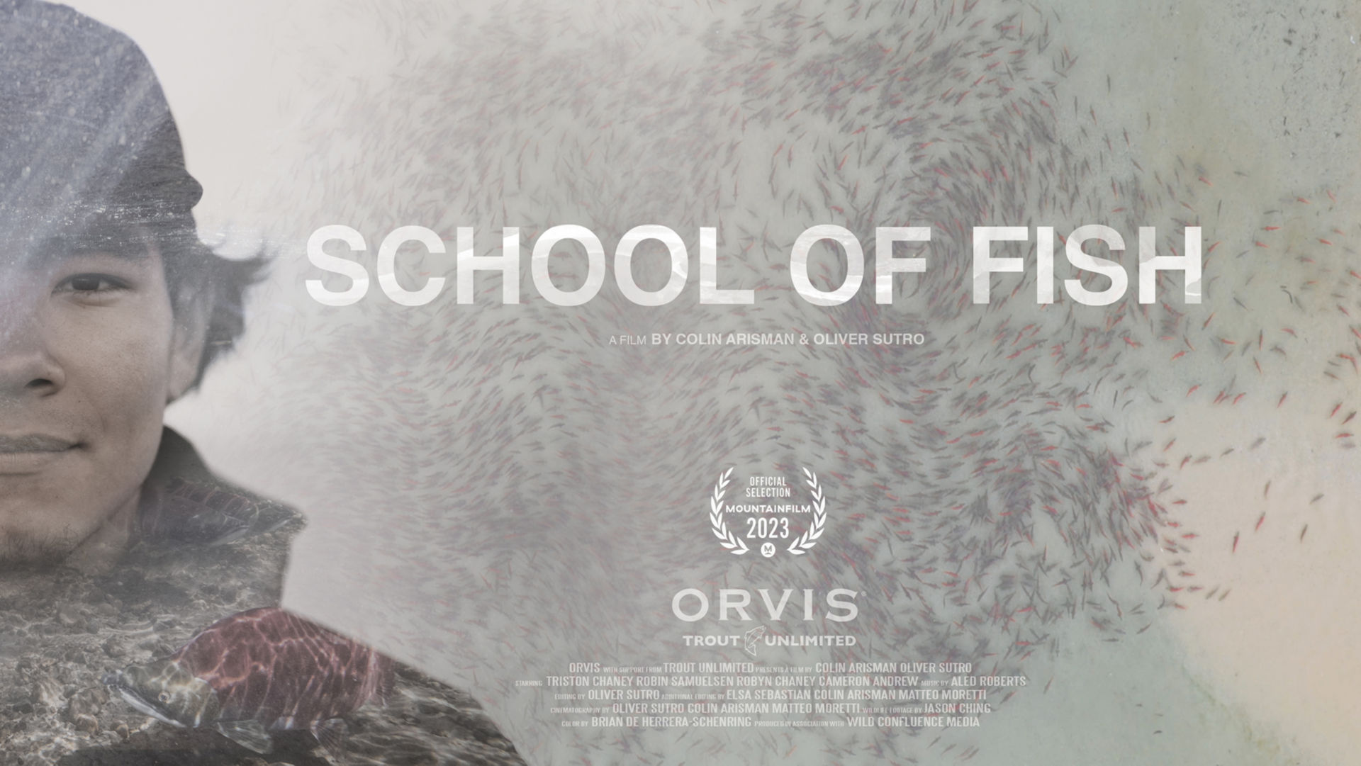 A collage of images of face looking at the camera superimposed on a school of salmon shot from above the water with the words "School of Fish: a Film by Colin Arisman & Oliver Sutro" as well as a MountainFilm Award for 2023.