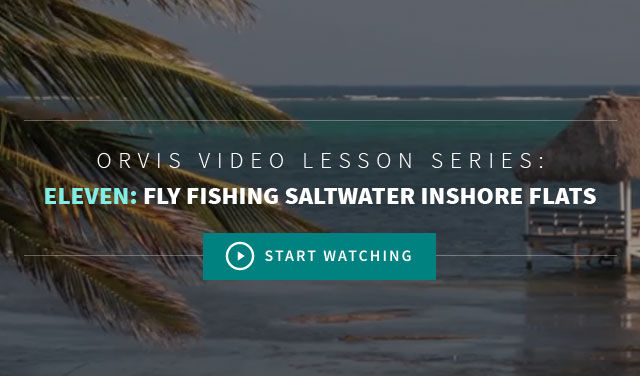 Fly Fishing How To Videos From Orvis - Fishing Saltwater Inshore Flats Chapter 11