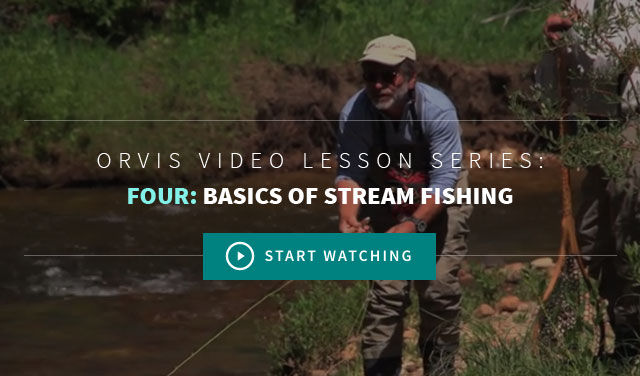 Stream Fishing Basics Chapter 4 - Video Lessons From Orvis On The Basics of Fly Fishing