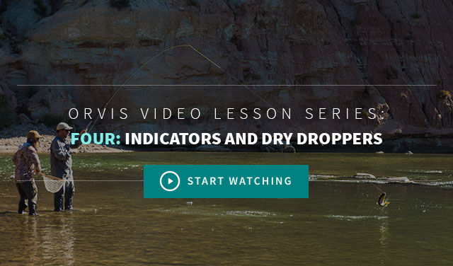 Indicators and Dry Droppers  Orvis Guide to Fly Fishing 